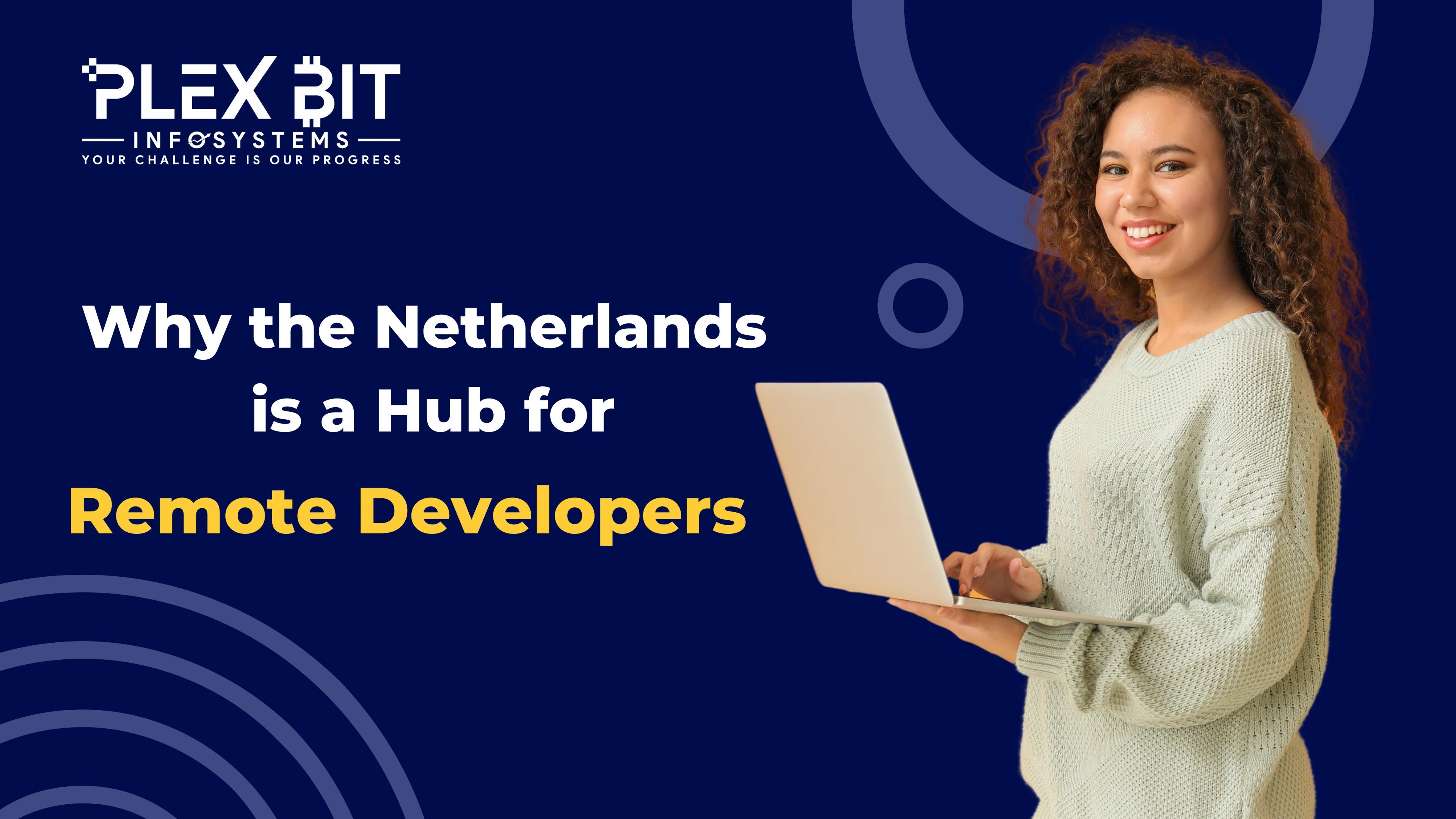 Why the Netherlands is a hub for remote developers.